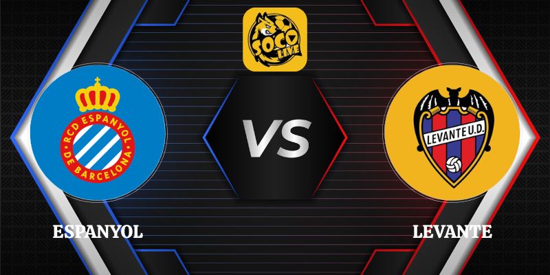 Nhận Định Espanyol vs Levante Lúc 00h00 Ngày 17/08 La Liga